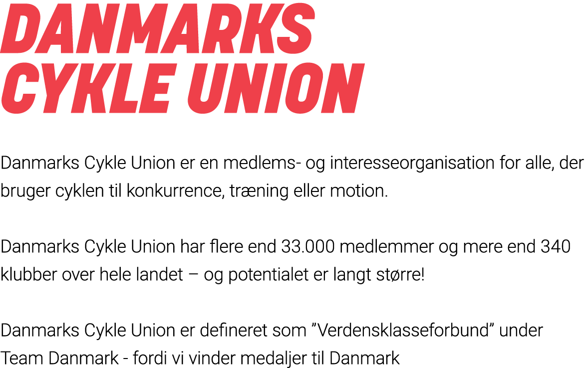 Danmarks Cykle Union Danmarks Cykle Union er en medlems- og interesseorganisation for alle, der bruger cyklen til kon   
