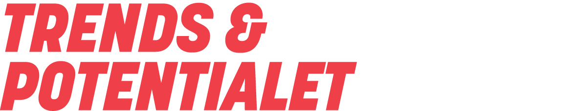 Trends & potentialet